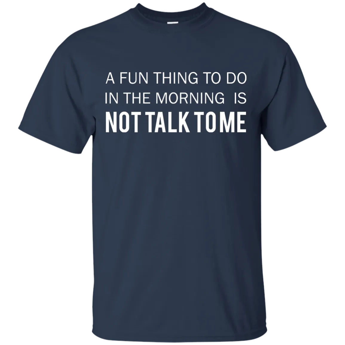 A Fun Thing To Do in the Morning is Not Talk To Me shirt, sweater, tank