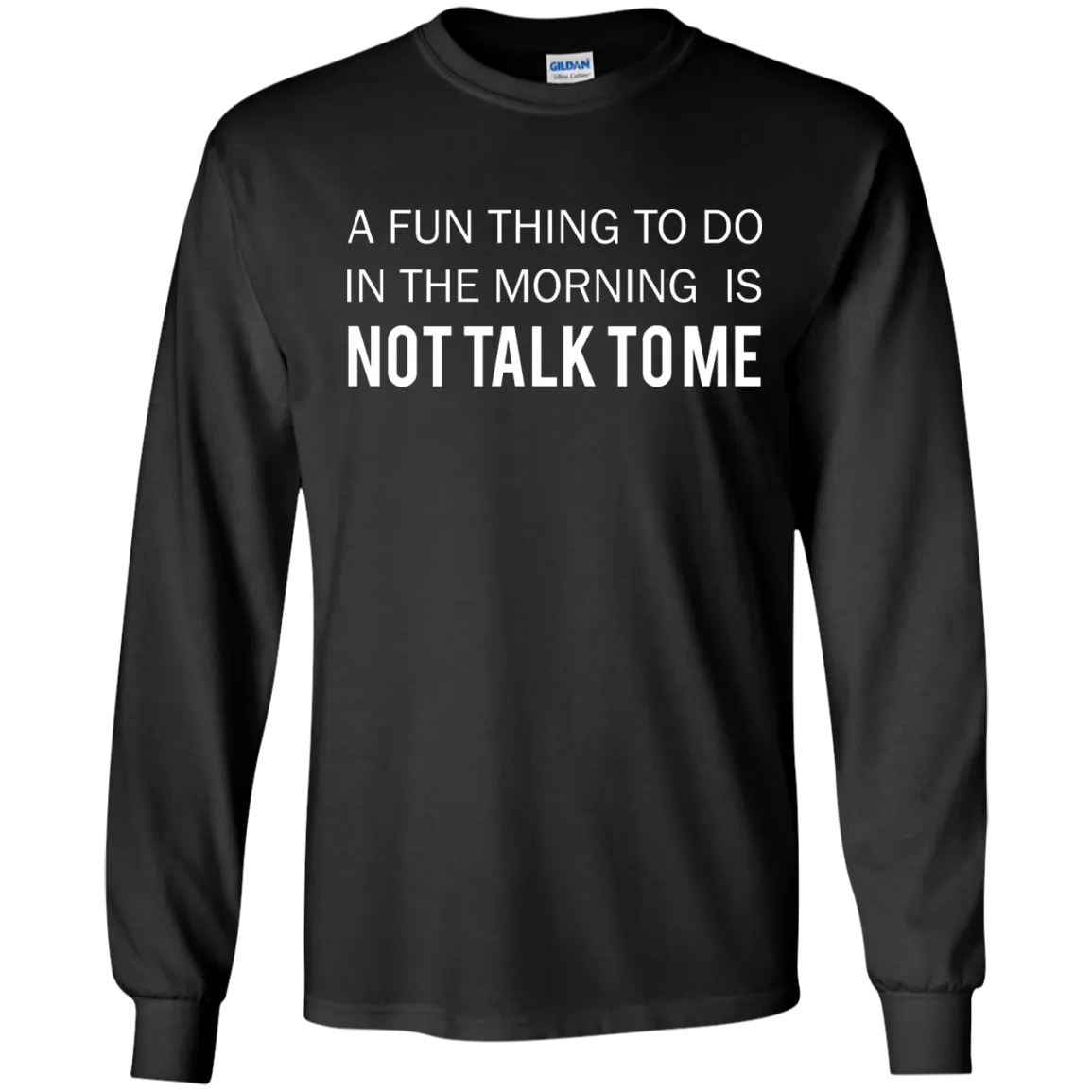 A Fun Thing To Do in the Morning is Not Talk To Me shirt, sweater, tank