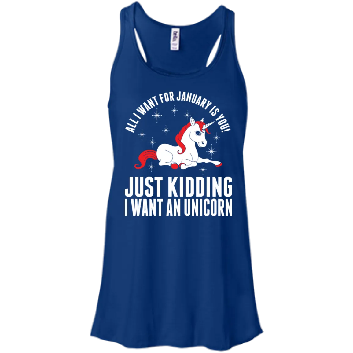 All I Want For January Is You - Just Kidding I Want An Unicorn Shirt, Hoodie, Tank