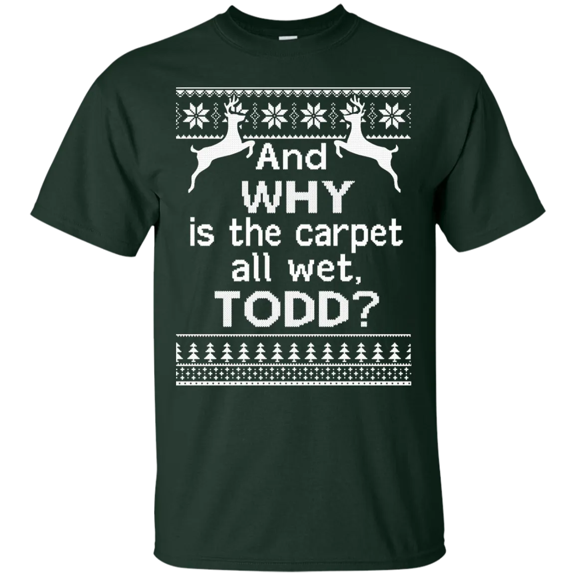 And WHY is the carpet all wet TODD Sweater, Shirt, Hoodie