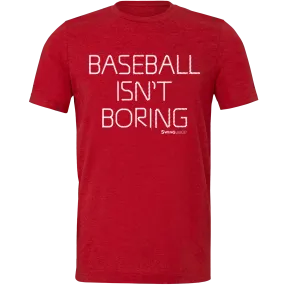 Baseball Official Baseball Isn't Boring Unisex T-Shirt