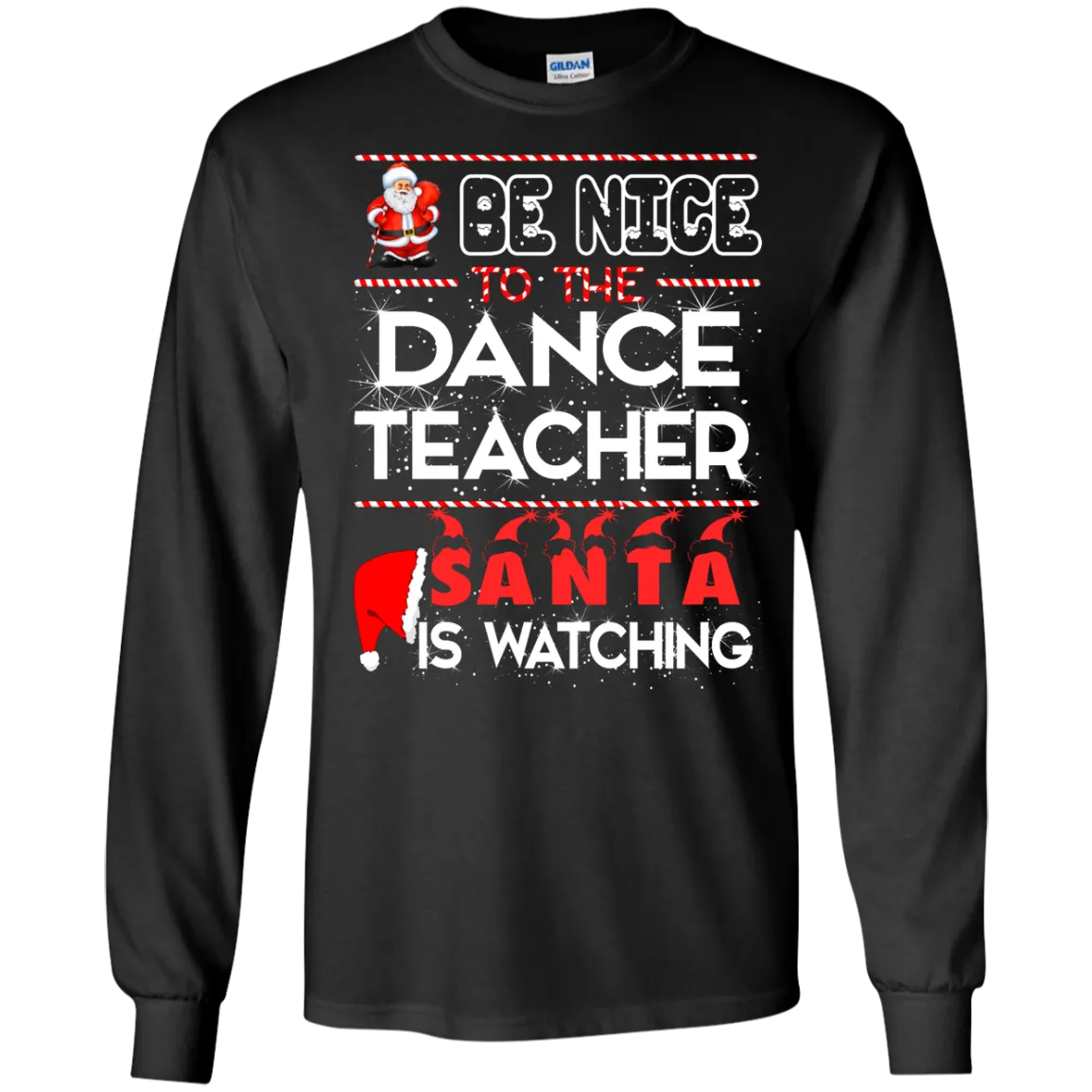 Be Nice To The Dance Teacher Santa is Watching Shirt, Hoodie, Tank