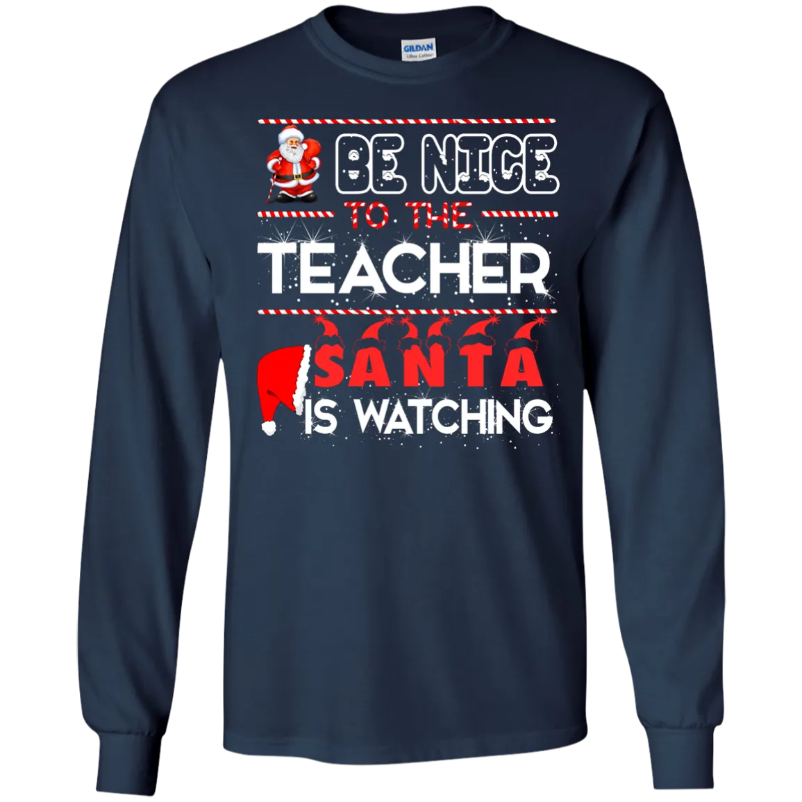 Be Nice to the Teacher Santa is Watching Shirt, Hoodie, Tank