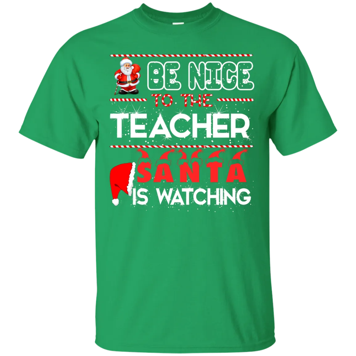 Be Nice to the Teacher Santa is Watching Shirt, Hoodie, Tank