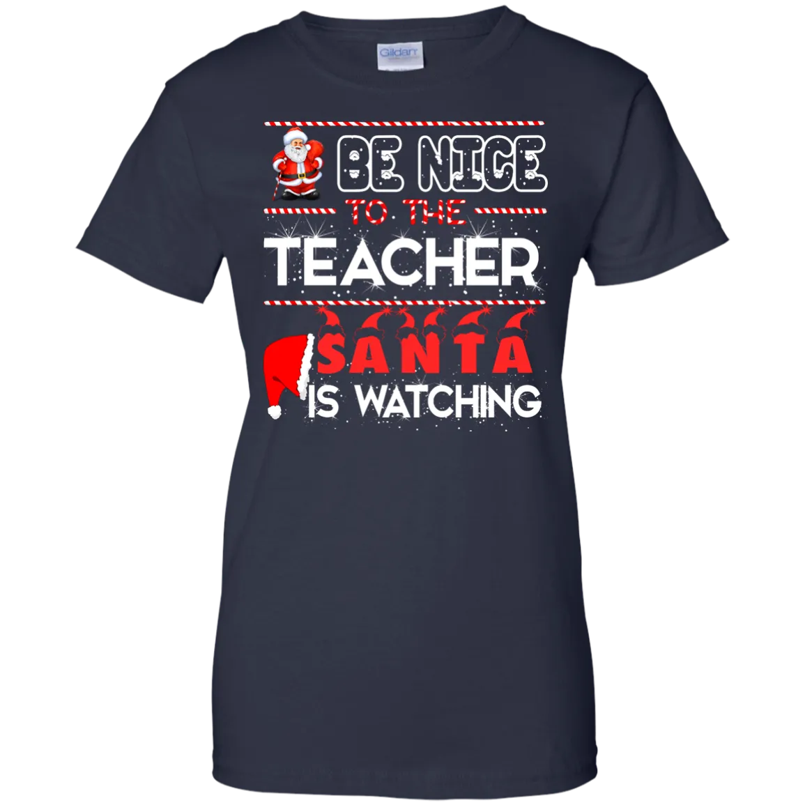 Be Nice to the Teacher Santa is Watching Shirt, Hoodie, Tank