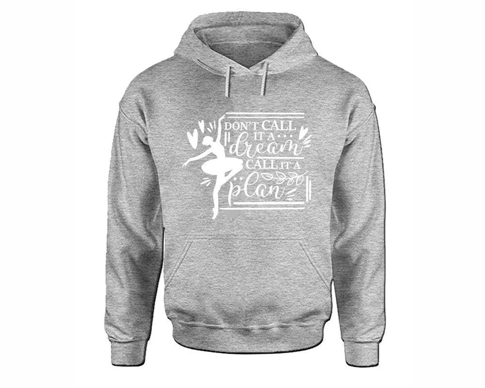 Dont Call It a Dream Call It a Plan Pullover Hoodie