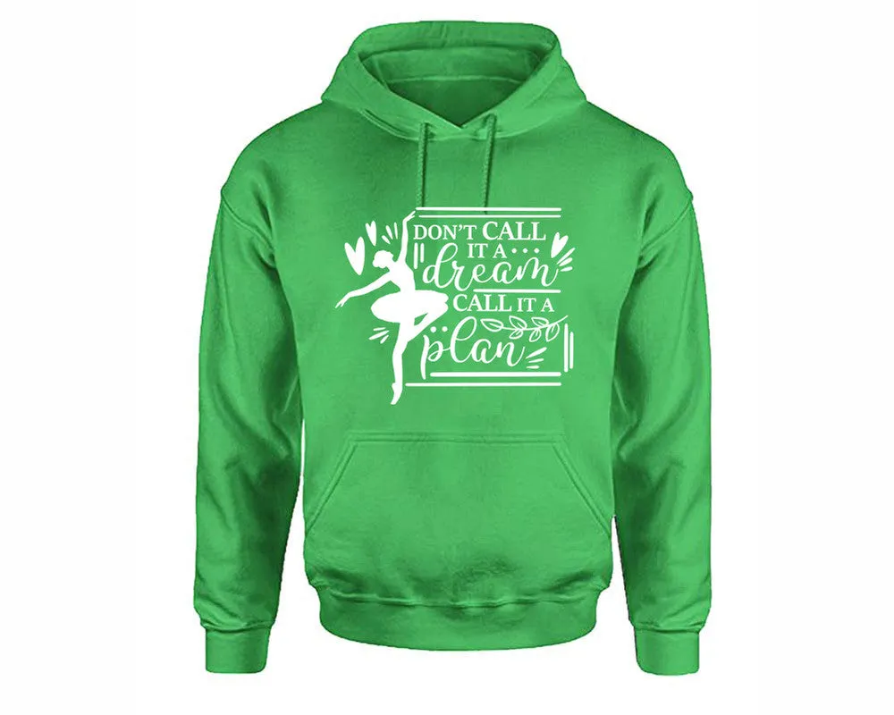 Dont Call It a Dream Call It a Plan Pullover Hoodie