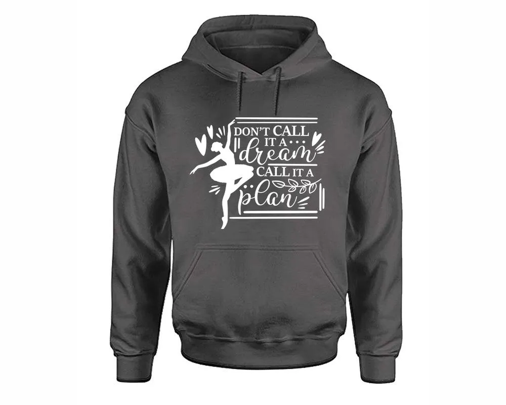 Dont Call It a Dream Call It a Plan Pullover Hoodie