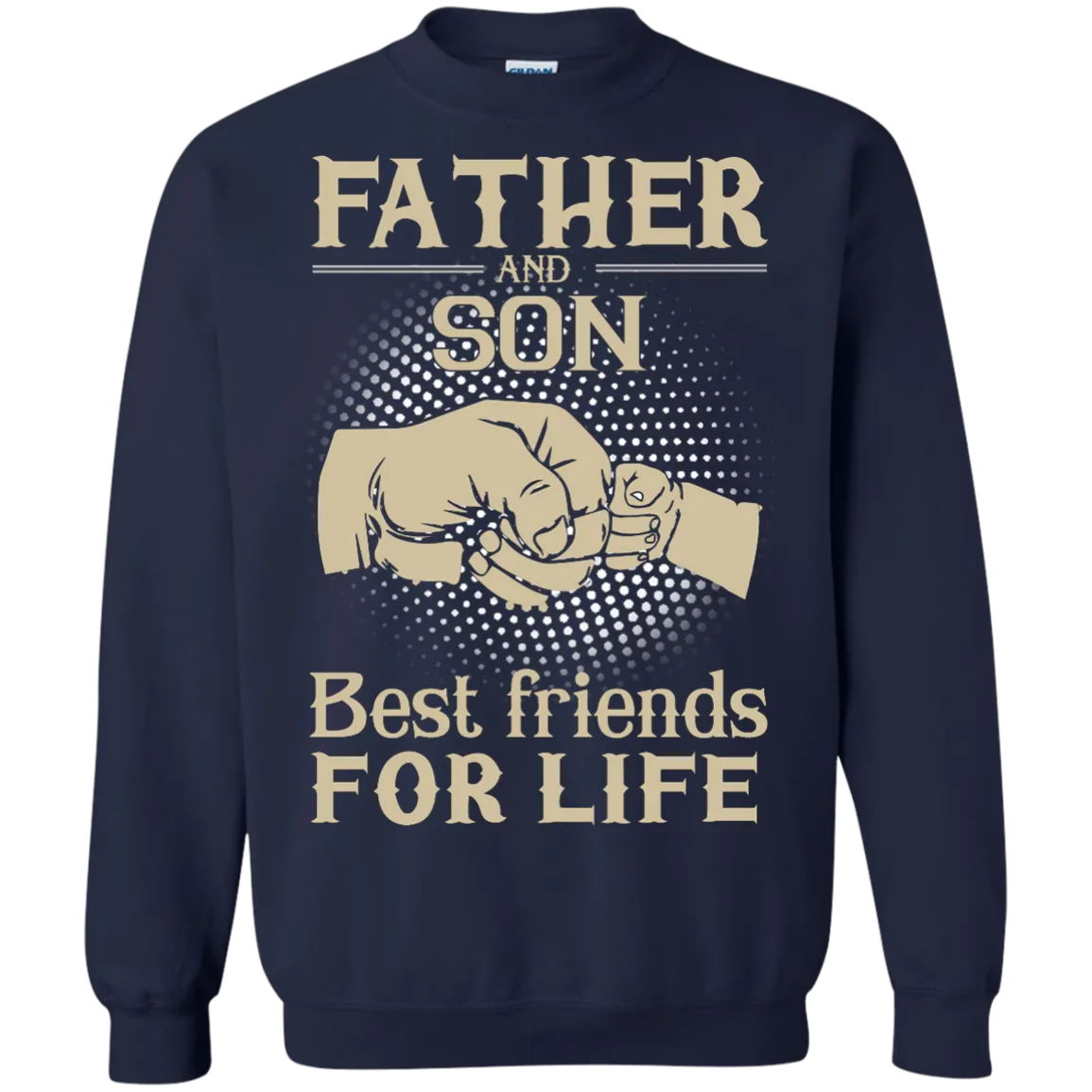 Father and Son best friends for life shirt, sweater, hoodie