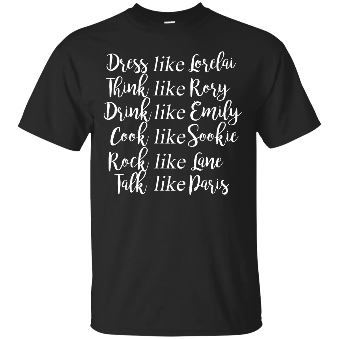 Gilmore Girls: Dress Like Lorelai Think Like Rory Shirt, Hoodie, Tank