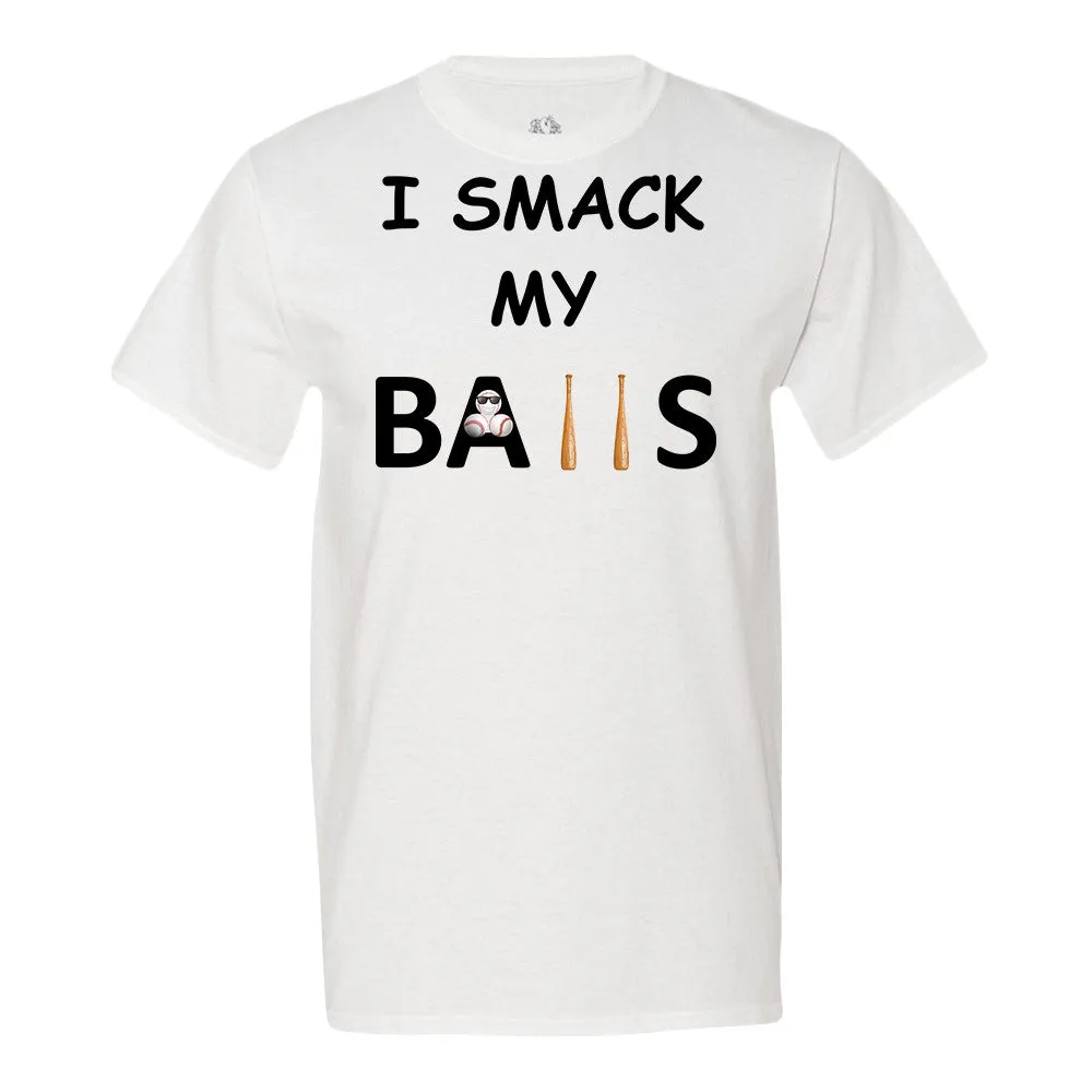 I Smack My Balls T-Shirt