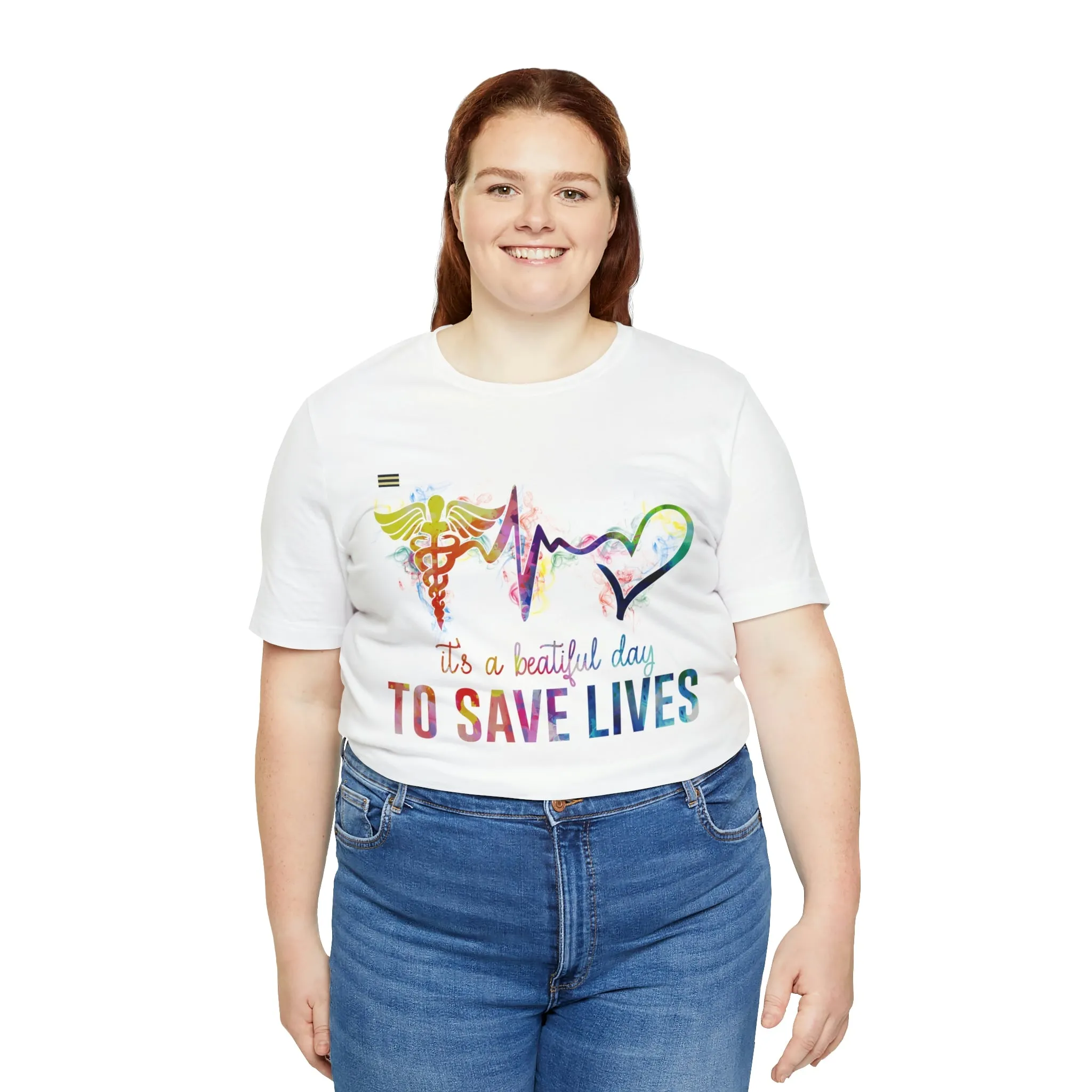 "It's a Beautiful Day to Save Lives" Design Nurse T-shirt