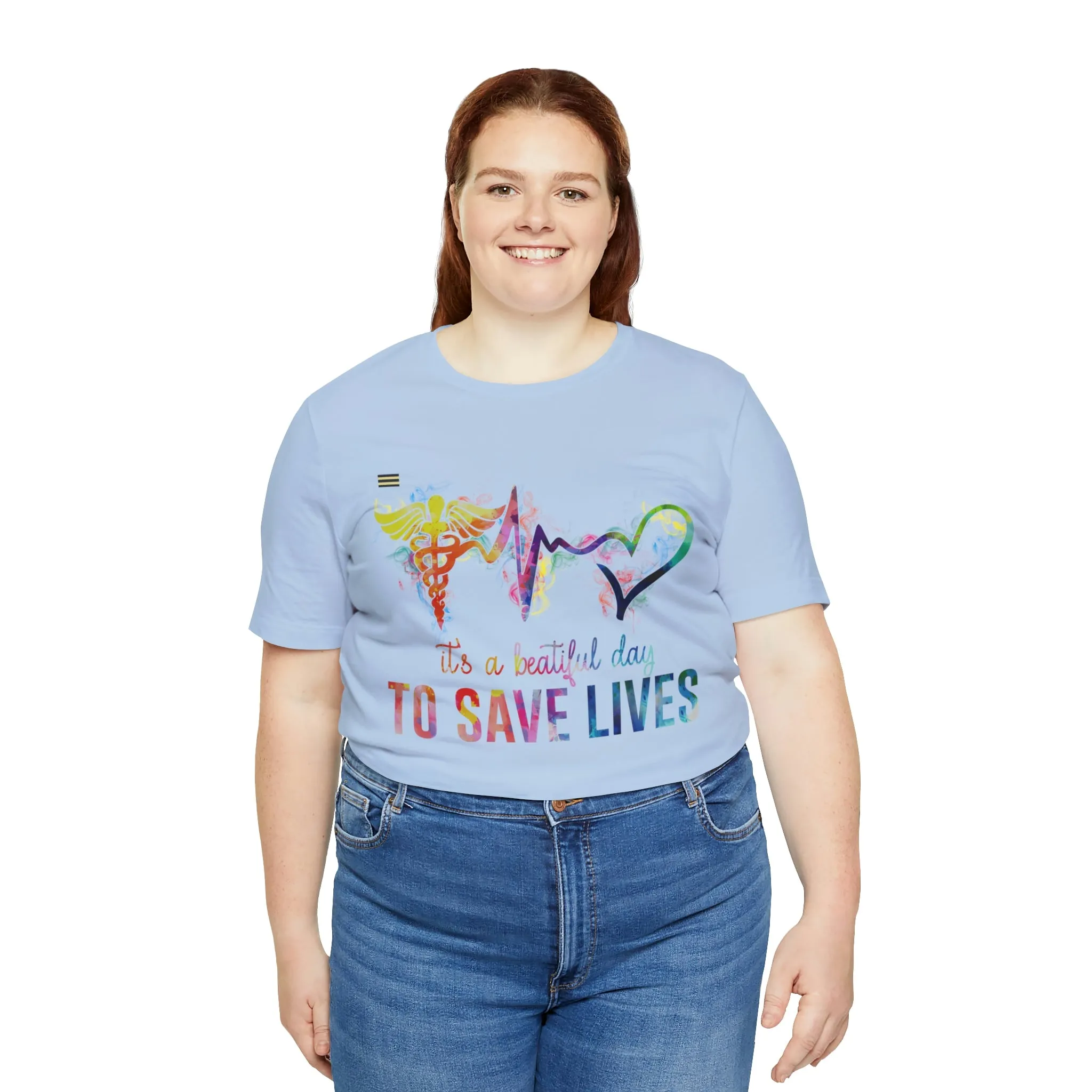 "It's a Beautiful Day to Save Lives" Design Nurse T-shirt