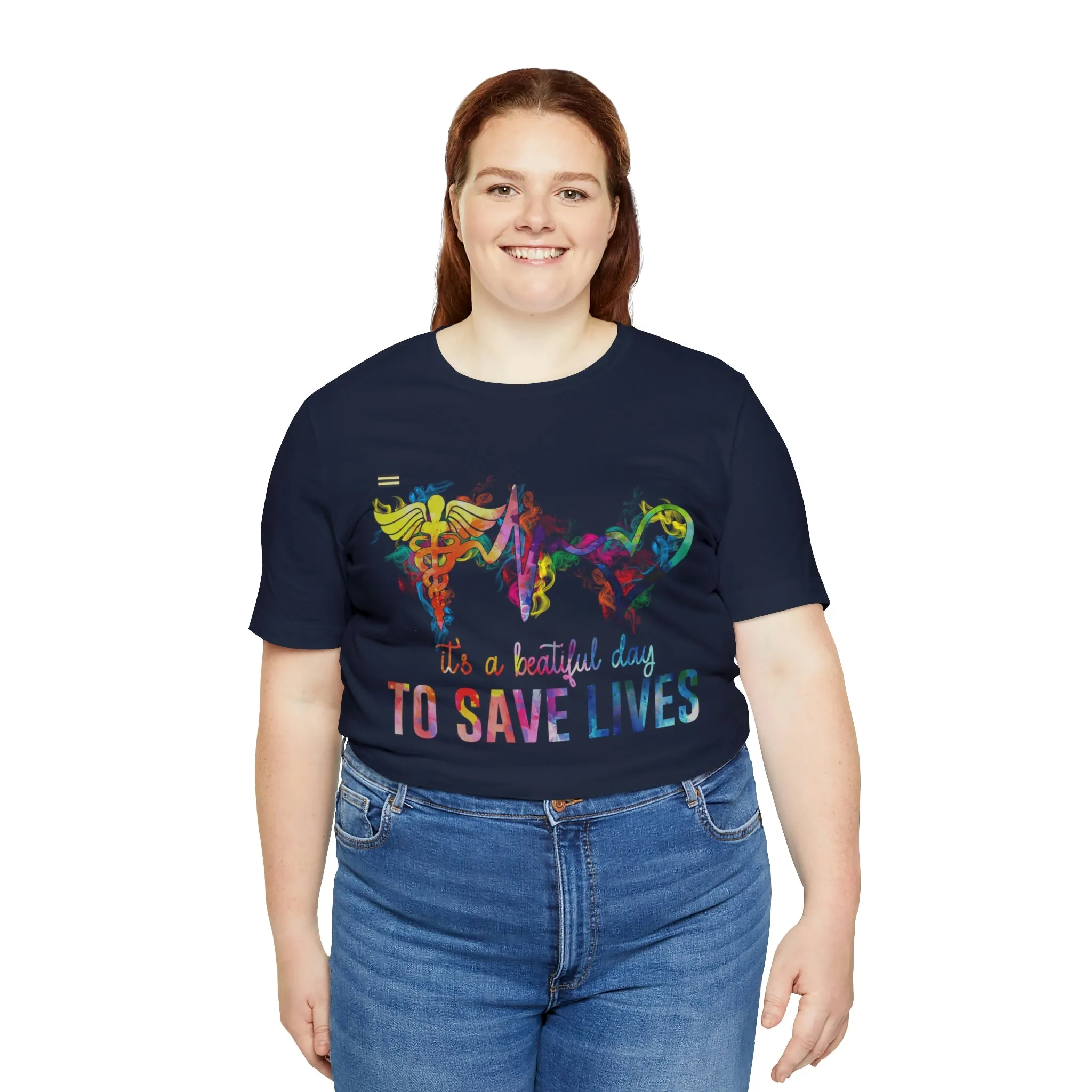 "It's a Beautiful Day to Save Lives" Design Nurse T-shirt