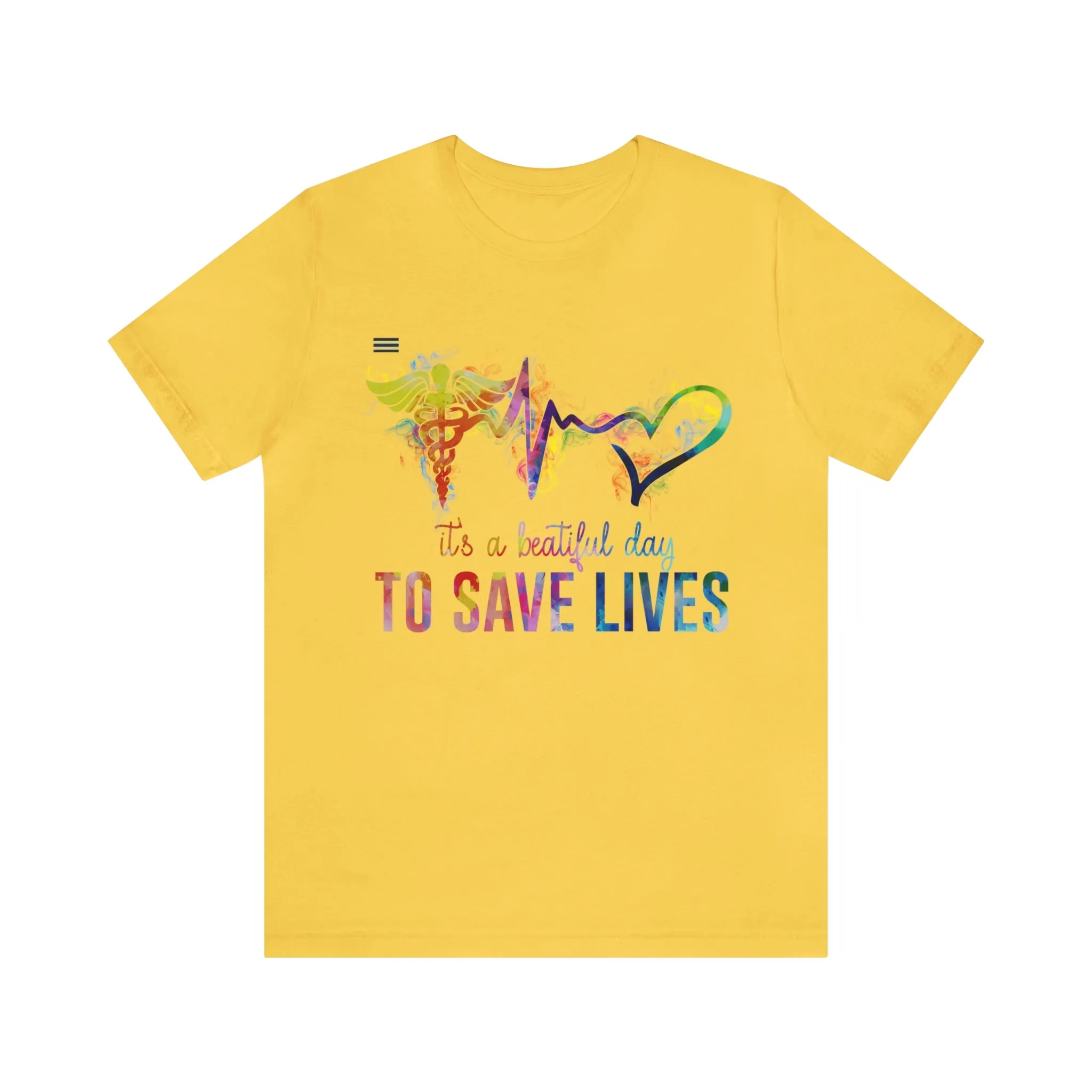 "It's a Beautiful Day to Save Lives" Design Nurse T-shirt