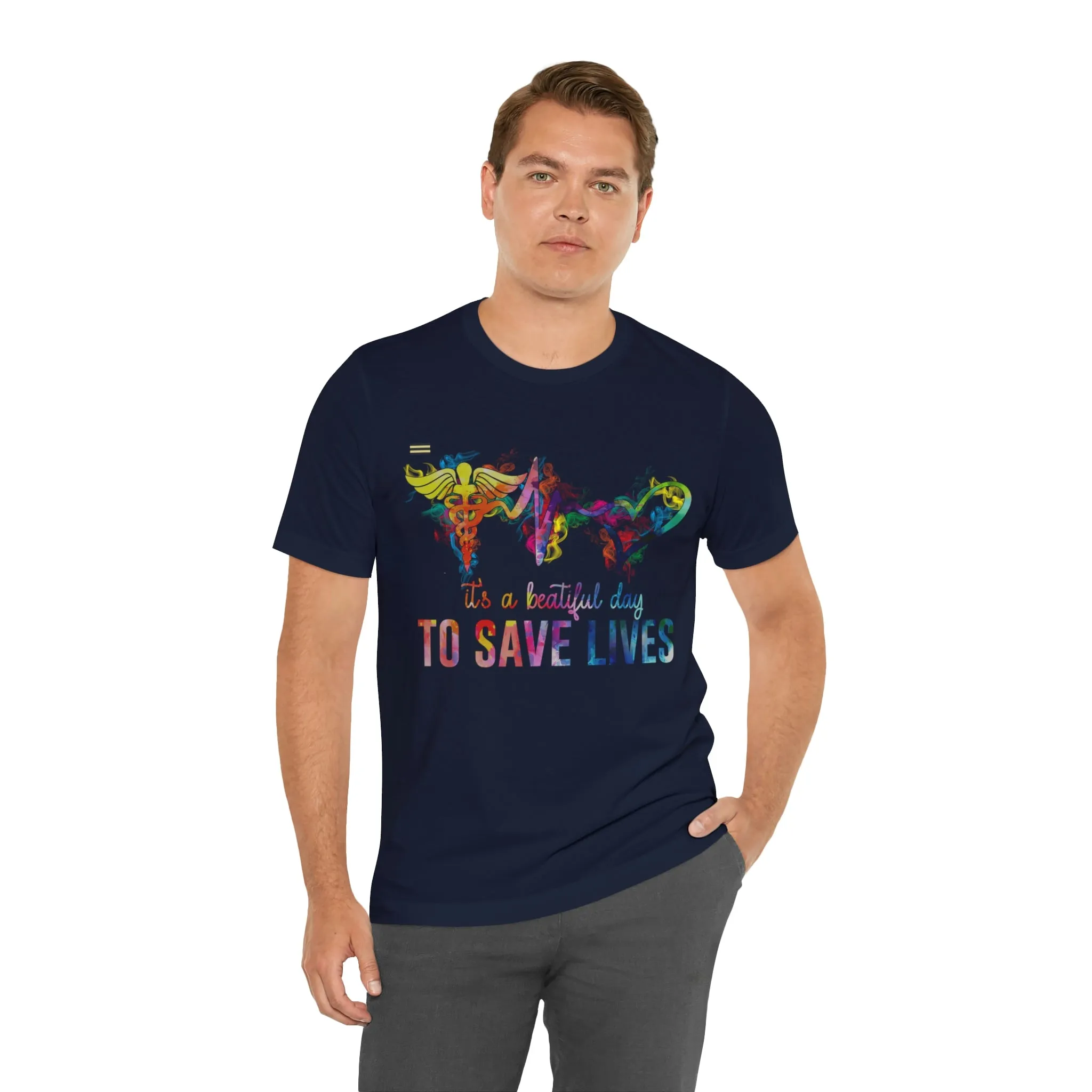 "It's a Beautiful Day to Save Lives" Design Nurse T-shirt