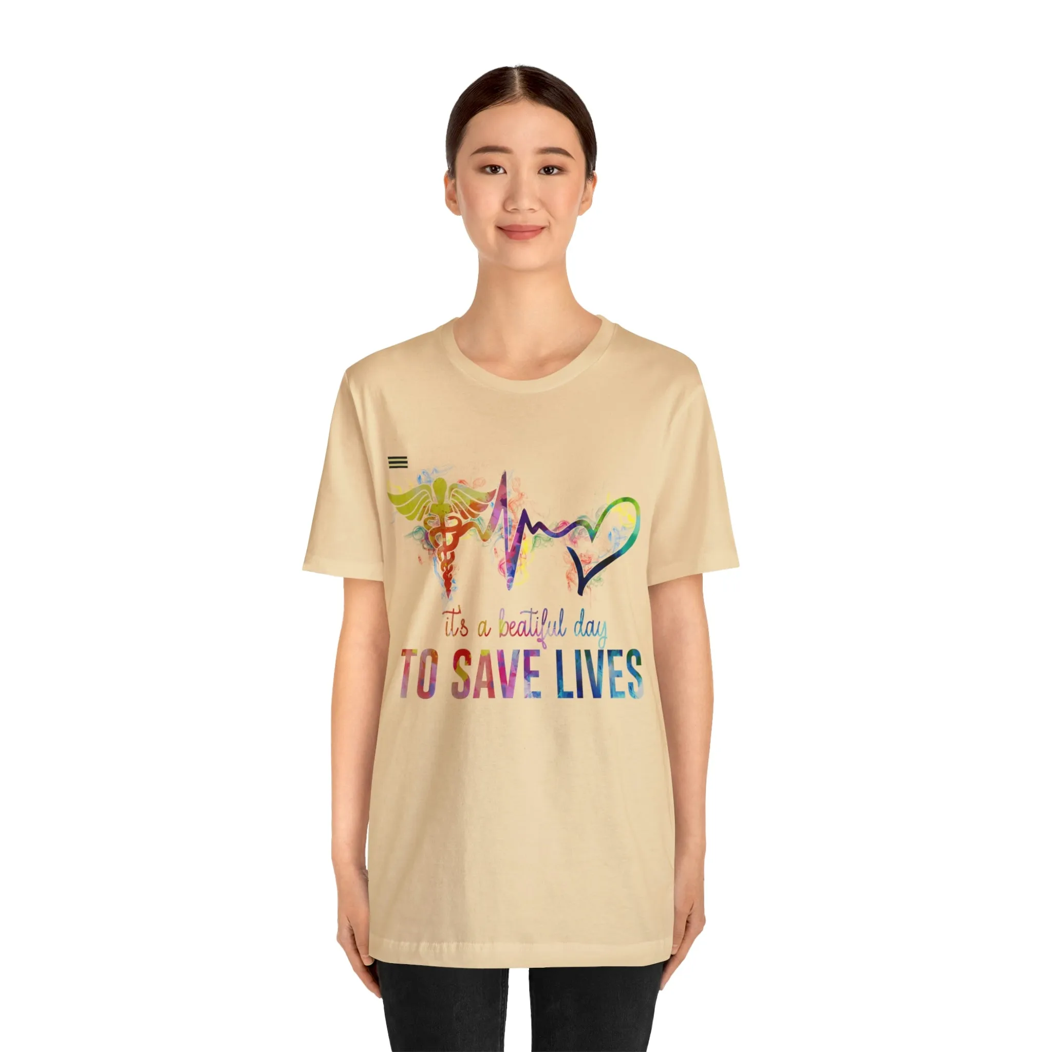 "It's a Beautiful Day to Save Lives" Design Nurse T-shirt