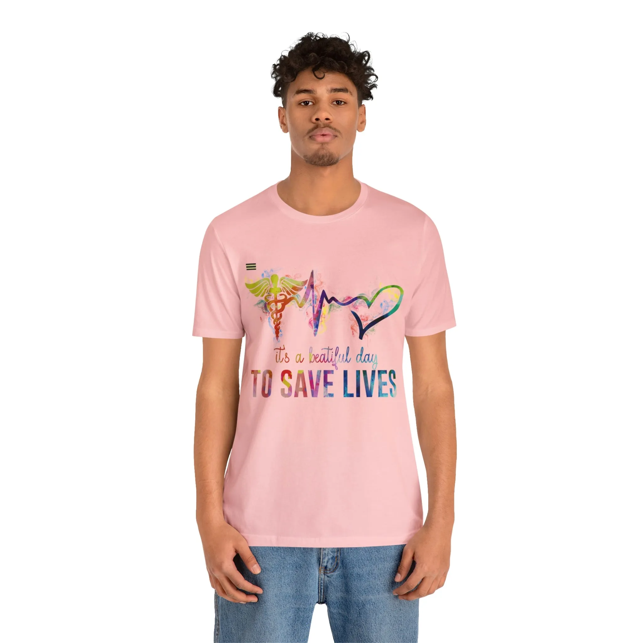 "It's a Beautiful Day to Save Lives" Design Nurse T-shirt