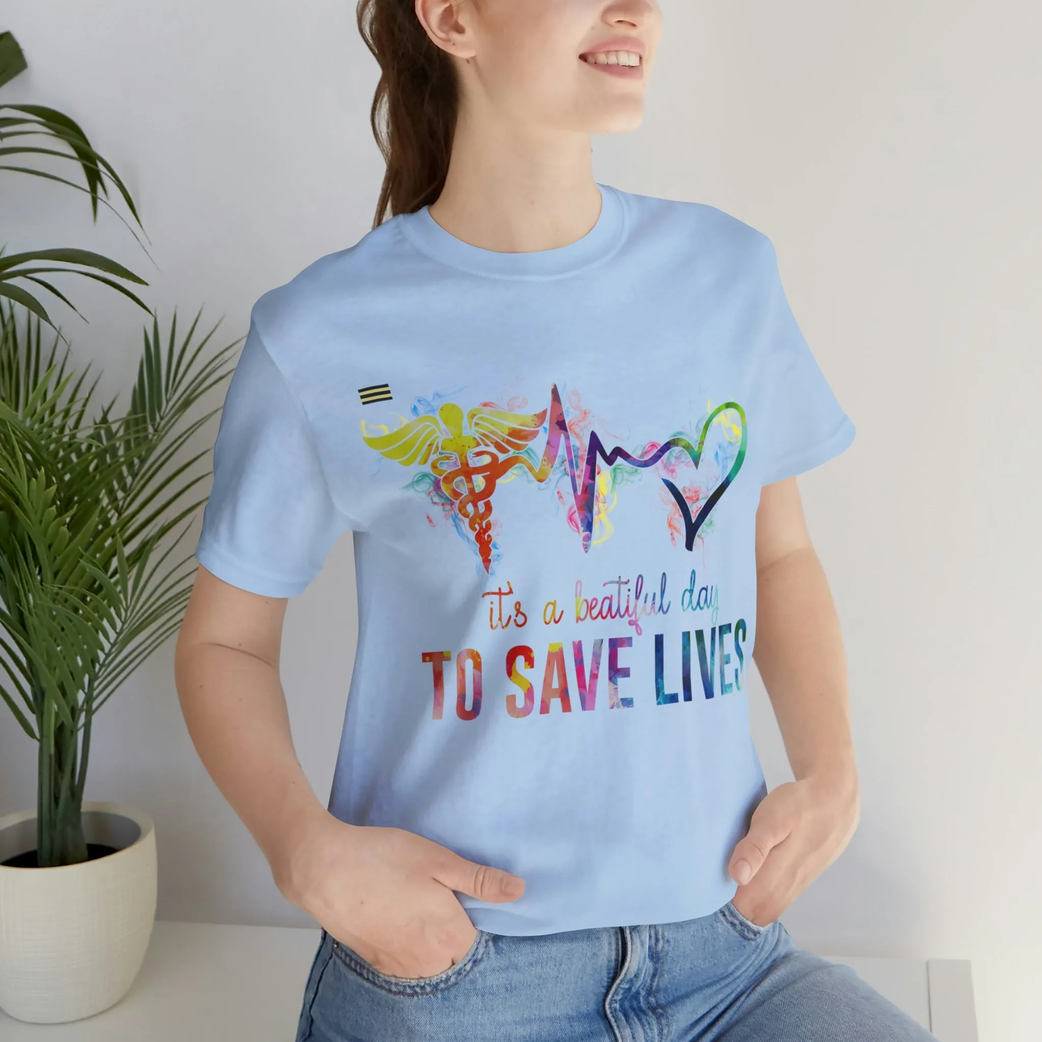 "It's a Beautiful Day to Save Lives" Design Nurse T-shirt