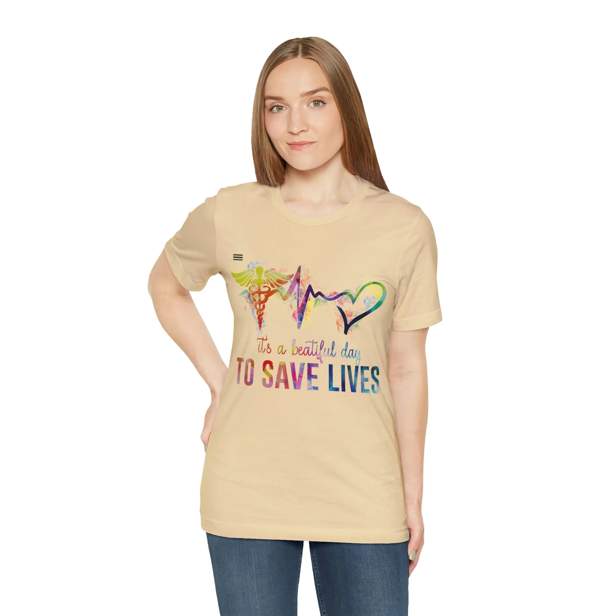 "It's a Beautiful Day to Save Lives" Design Nurse T-shirt