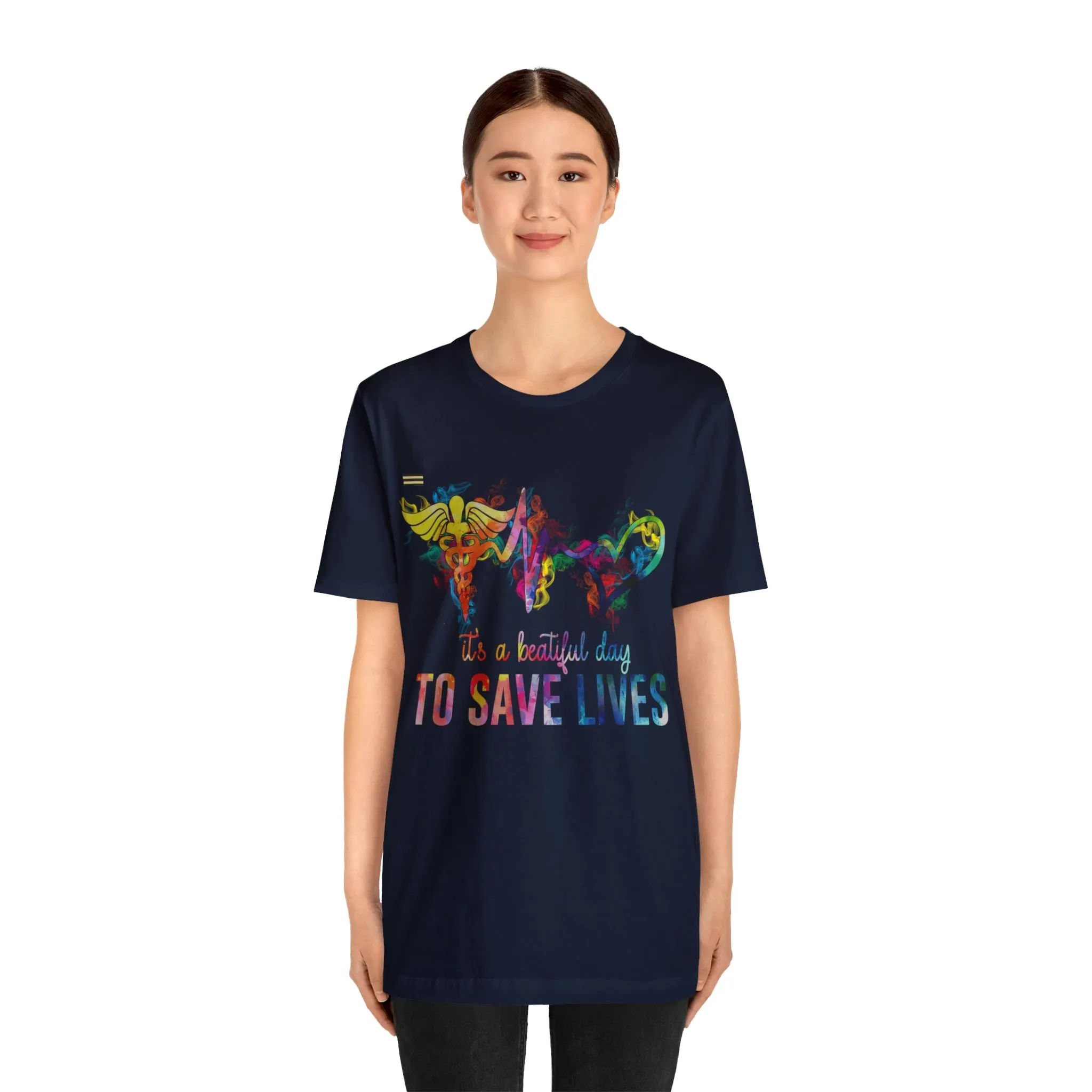 "It's a Beautiful Day to Save Lives" Design Nurse T-shirt